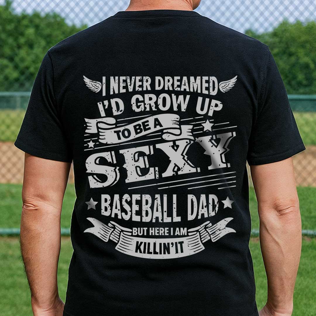 A Sexy Baseball Dad - Black and Grey Baseball T-Shirt
