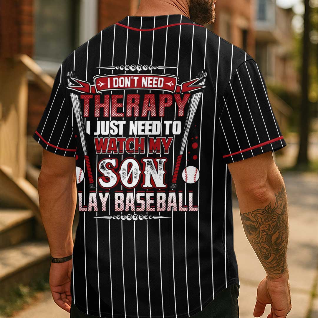 My Therapy Is Watching My Son Play Baseball - Custom Black Baseball Jersey