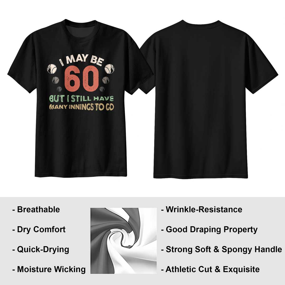 I May Be 60 But I Have Many Innings To Go - Black White Baseball T-Shirt