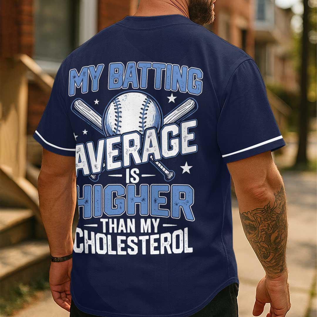 My Batting Average Is Higher Than My Cholesterol - Custom Navy Baseball Jersey