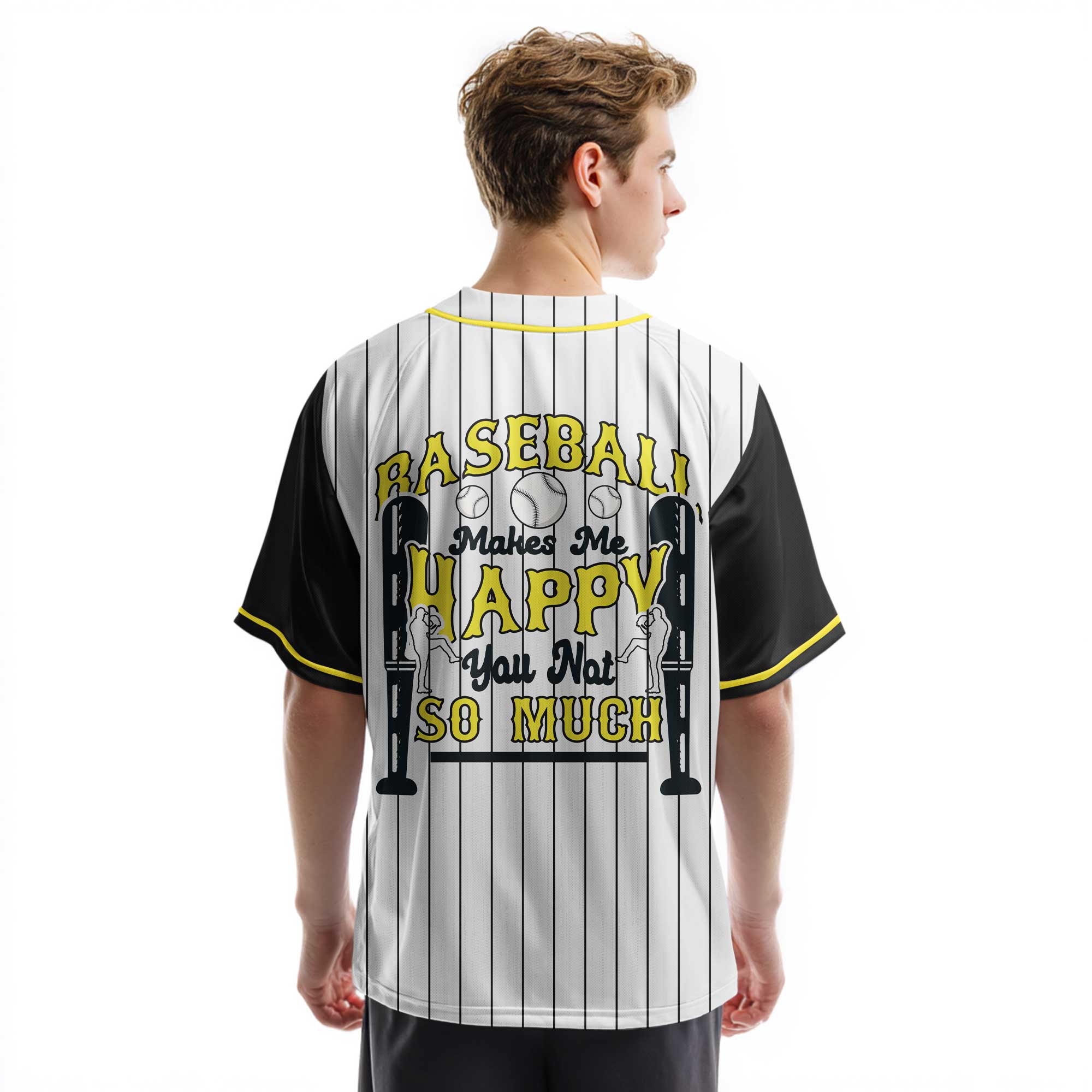 Baseball Makes Me Happy, You Not So Much Custom Baseball Jersey Custom Name Custom Number