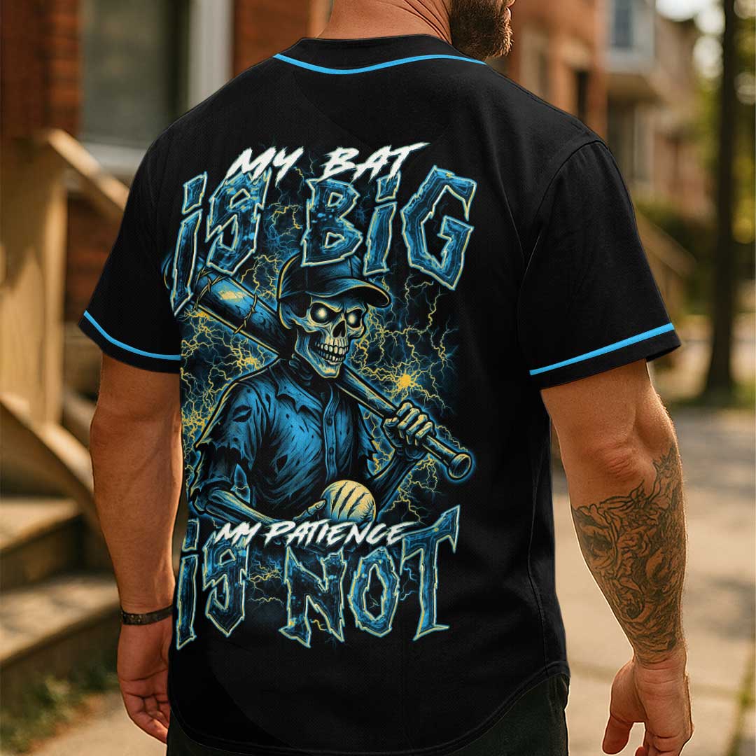 My Bat Is Big My Patience Is Not - Custom Black Skull Baseball Jersey