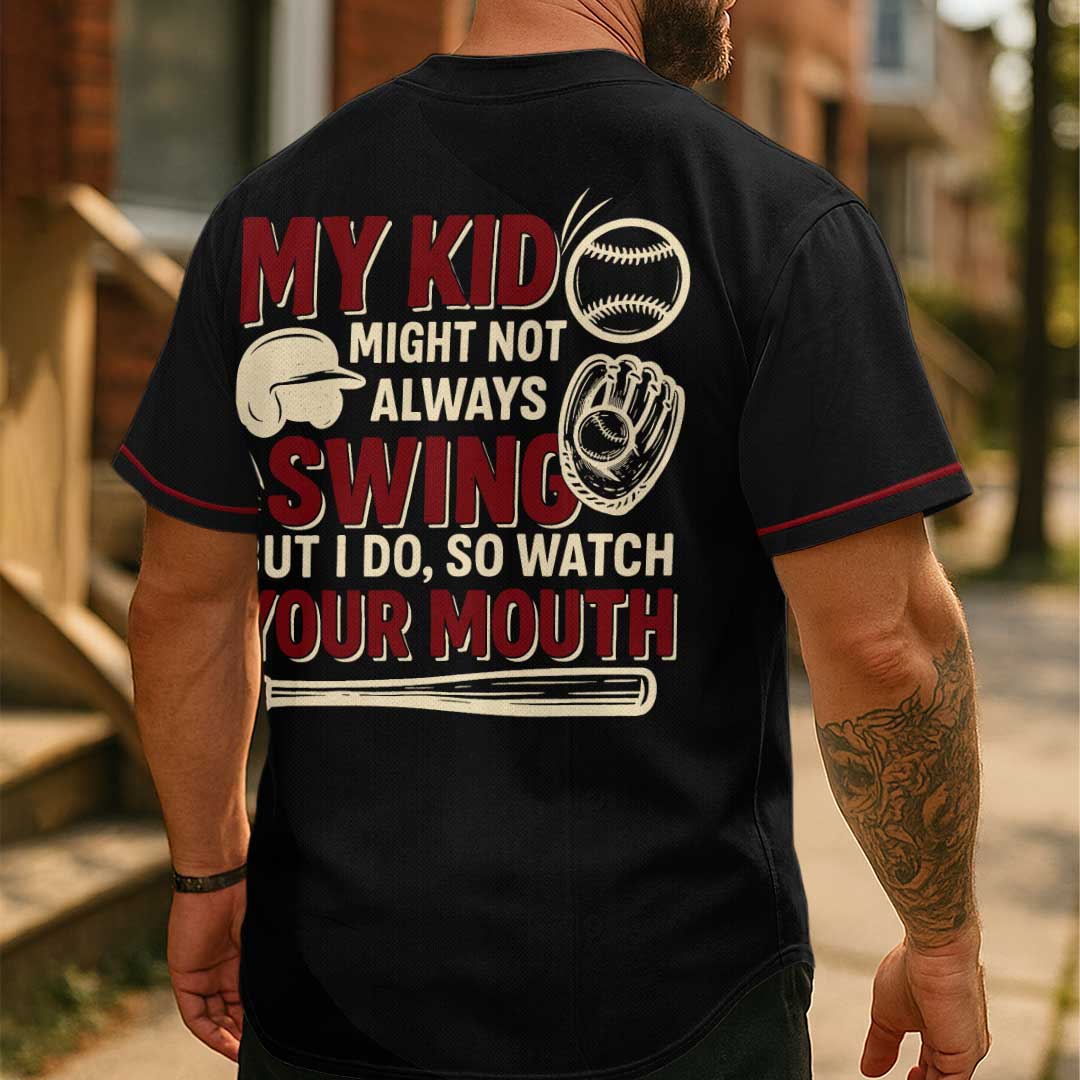 My Kid Might Not Always Swing But I Do So Watch Your Mouth - Custom Black Red Stripe Baseball Jersey