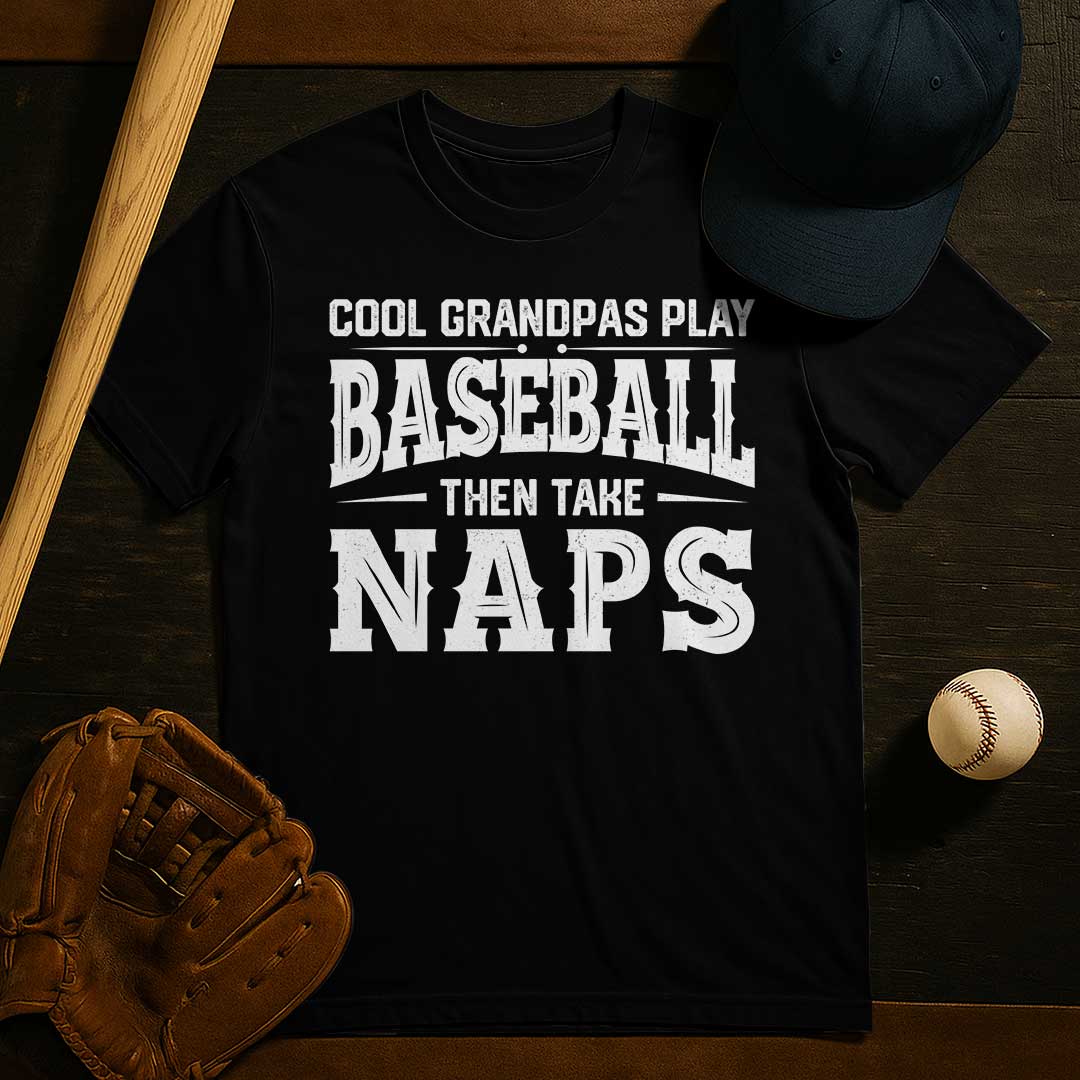 Cool Grandpas Play Baseball Then Take Naps - Black Baseball T-Shirt