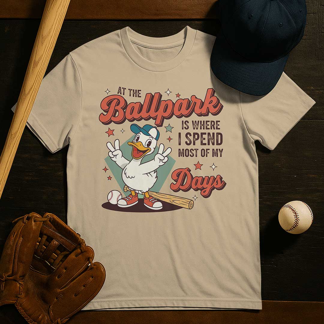 At The Ballpark Is Where I Spend Most Of My Days Baseball T-Shirt