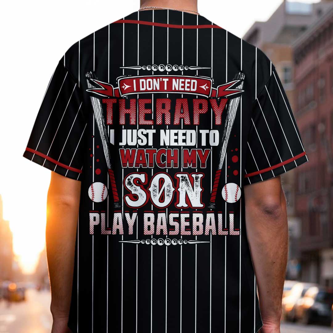 My Therapy Is Watching My Son Play Baseball - Custom Black Baseball Jersey