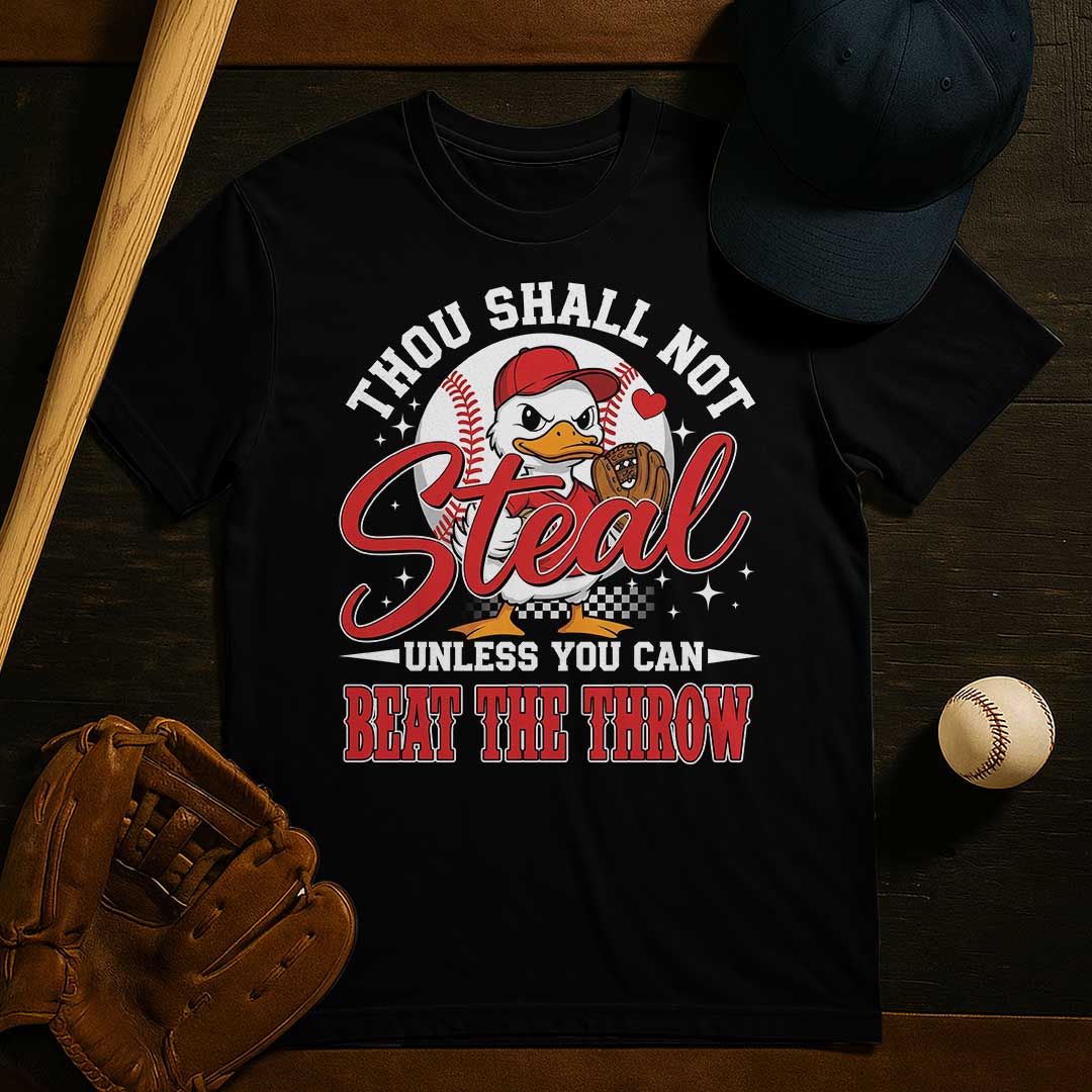 Thou Shall Not Steal Unless You Can Beat The Throw Baseball T-Shirt